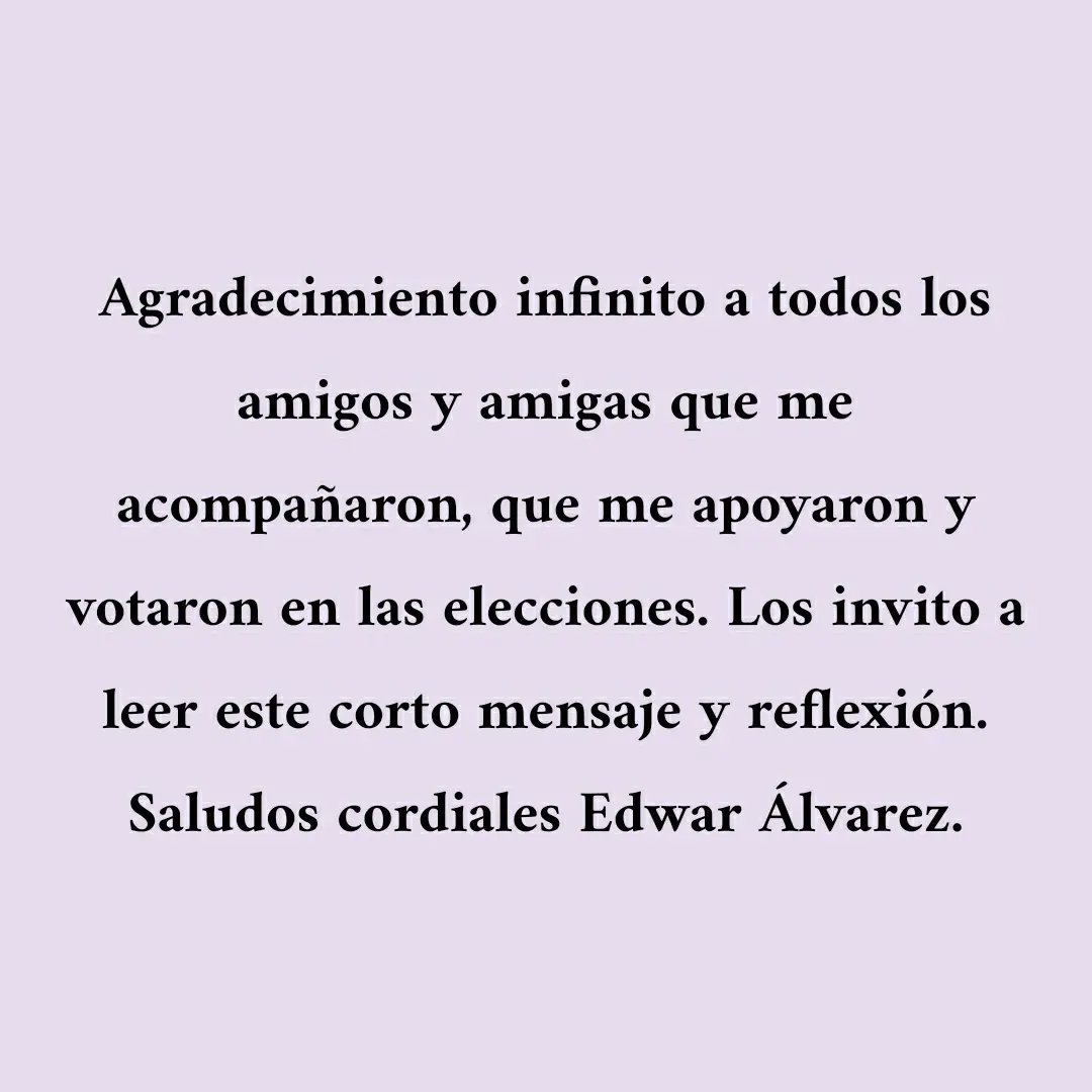 ealvarezvacca's tweet photo. Agradecimiento infinito a todos los amigos y amigas que me acompañaron, que me apoyaron y votaron en las elecciones. Los invito a leer este corto mensaje y reflexión. Saludos cordiales Edwar Álvarez. https://t.co/CCuH3NKLXM