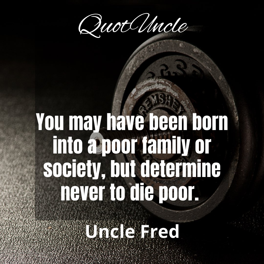 _mawukle's tweet photo. Your family may be poor. Your country may be poor. But you’re not your family or country. Be wise and take heed!
#QuotUncle
#FinancialIndependence
#ThisIsGCF https://t.co/WZOXBq4lUr