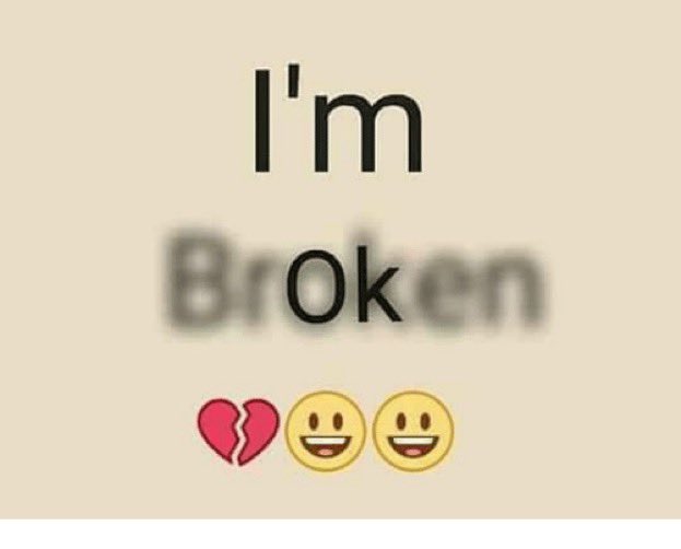 I have just broken. I have just broken