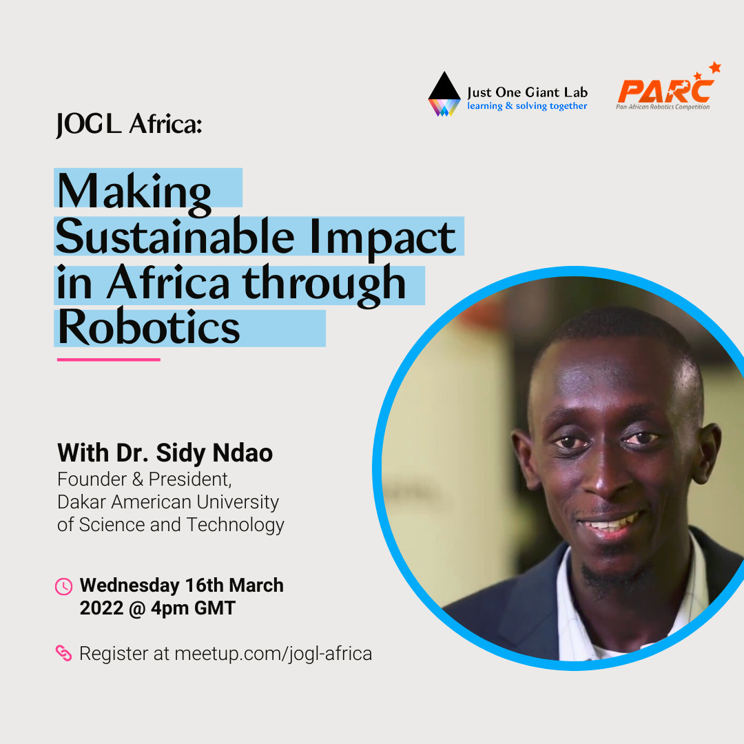 Don't miss out on the opportunity to learn about how the Pan African Robotics Competition is shaping STEM Education and problem-solving culture on the continent.
Join the JOGL Africa’s March 2022 community event.