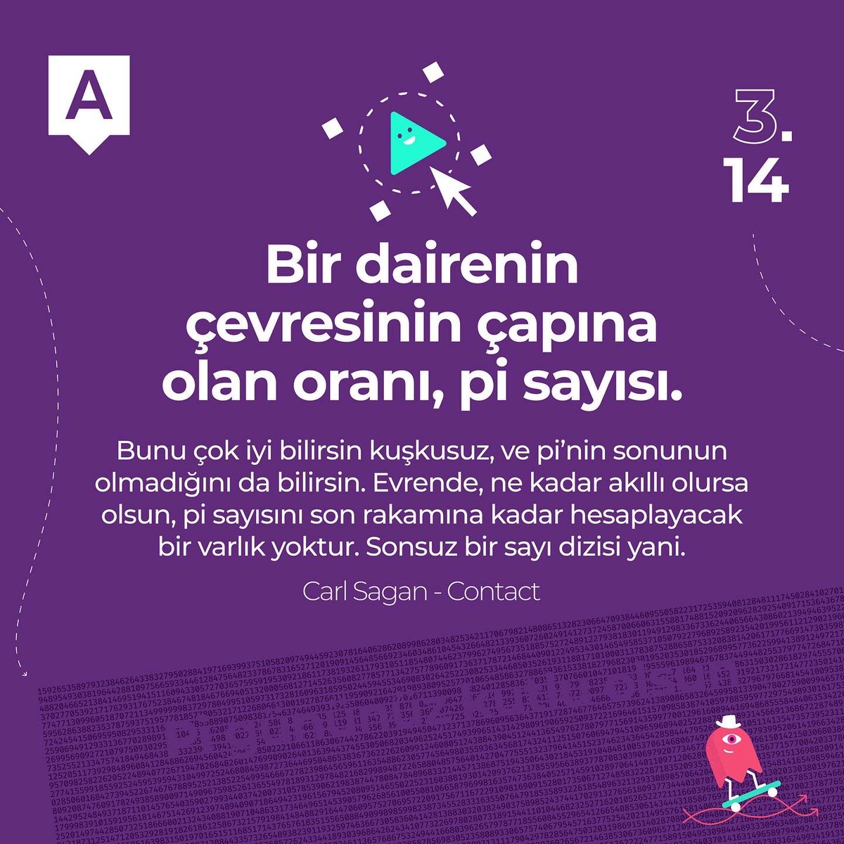 algorithmicsist's tweet photo. Pi gününüz kutlu olsun!

Algorithmics olarak matematik ve kodlamanın olduğu her yerdeyiz. Pi gibi sonsuz olmasak bile kurslarımızla çocukların geleceğine dokunduğumuz her an #pi kadar engin hissediyoruz.

#Pi ile kal!

#PiDay #piGunu #python #kodlama #GraphicDesign https://t.co/v7o5DtSNQL