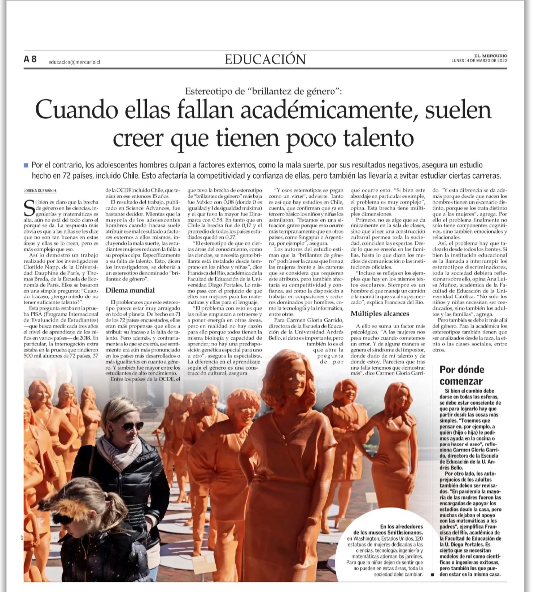 Cuando las mujeres fallan académicamente, suelen creer que tienen poco talento. 
Los hombres, en cambio, culpan a factores externos.
Lo asegura un estudio hecho en 72 países, incluido Chile