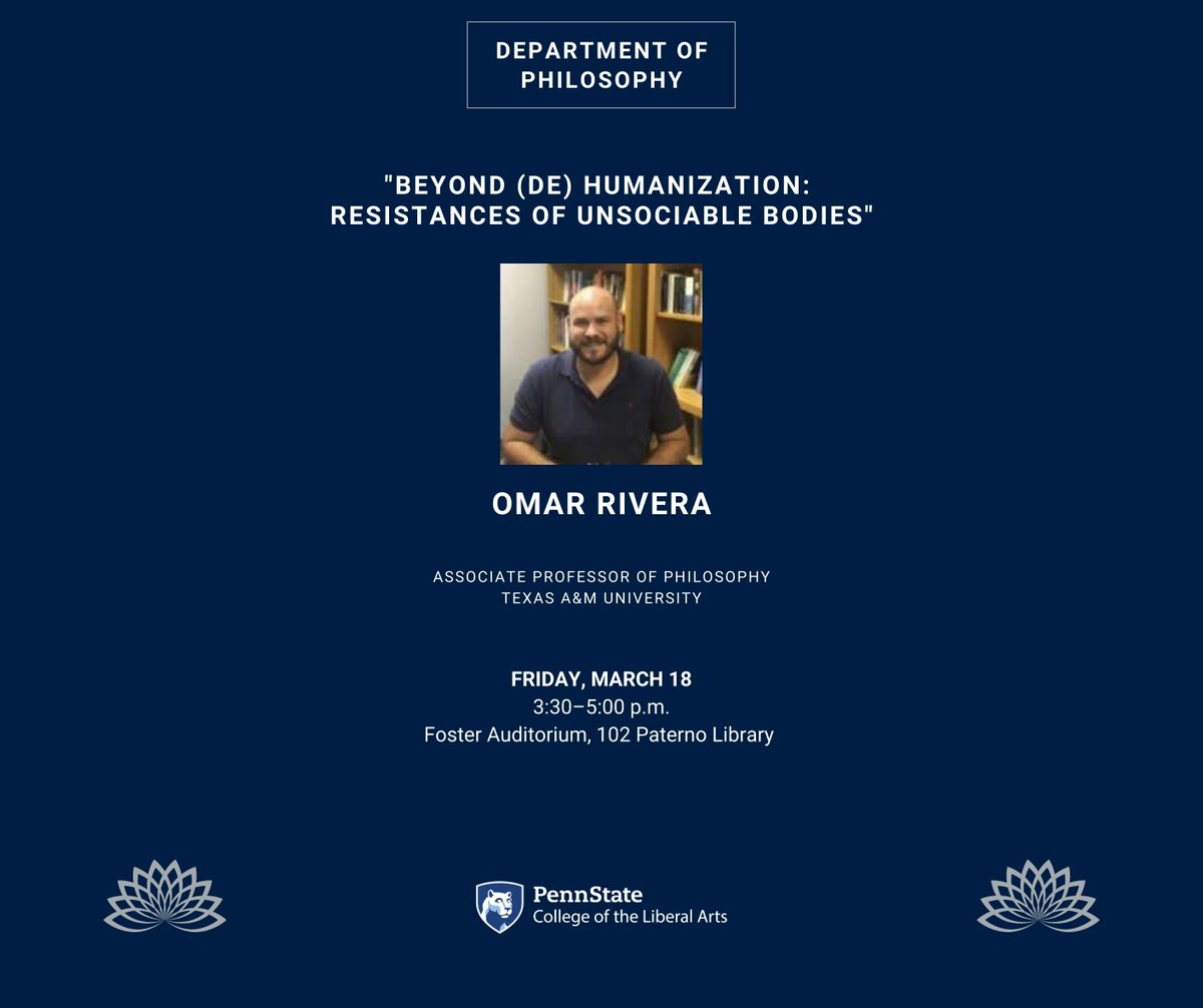 PHILatPSU's tweet photo. The Department of Philosophy will host Associate Professor of Philosophy, Dr. Omar Rivera this Friday, March 18th, for the Spring 2022 Philosophy Colloquium series. https://t.co/BpHYihbc3V