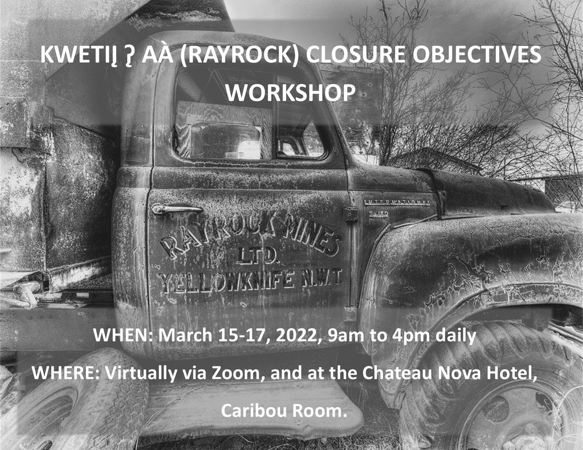 March 15-17, 2022, the WLWB will be holding a Closure Objectives and Criteria Workshop for Kwetı̨ı̨ɂaà (Rayrock)'s Remediation Project. See the link below for further details. wlwb.ca/kwetii-aa-rayr…