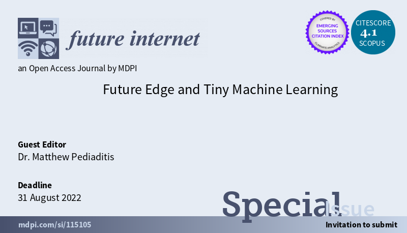 FutureInternet6's tweet photo. #CFP #SpecialIssue "Future Edge and Tiny Machine Learning", edited by Dr. Matthew Pediaditis, Greece.
#Machinelearning
#EdgeML
#TinyML
#Embeddedmachinelearning
#EnergyefficientML
#Modeldistillation
#Smartsensors
https://t.co/XfdTphoT19 https://t.co/j20Dn0TVCH