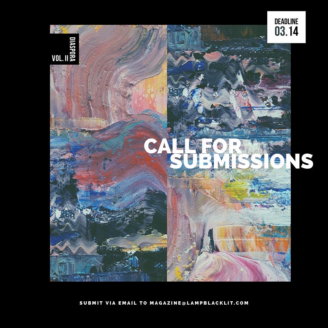 Lampblack is accepting submissions of previously unpublished poetry, prose, &amp; criticism for its DIASPORA issue. Submit via email to magazine@lampblacklit.com. Please include your name, the title of your submission, and the genre in the subject line of your submission.