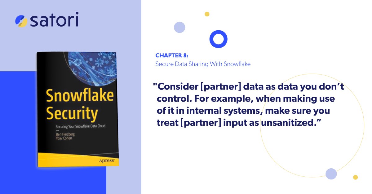 SatoriCyber's tweet image. What are the key things to consider when handling #PartnerData? Find out in Chapter 8 of our free book co-written by Chief Executives @YoavCohen and @KernelXSS, where you&apos;ll learn how to secure #DataSharing w/ @SnowflakeDB. Start reading: bit.ly/3mtD8Ka 

#DataSecOps