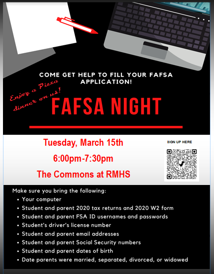 FAFSA Night 3/15 tomorrow in the commons from 6-7:30pm!  Come have dinner and complete your FAFSA!  You may be eligible for grants, scholarships, &amp; loans but you must complete the application.