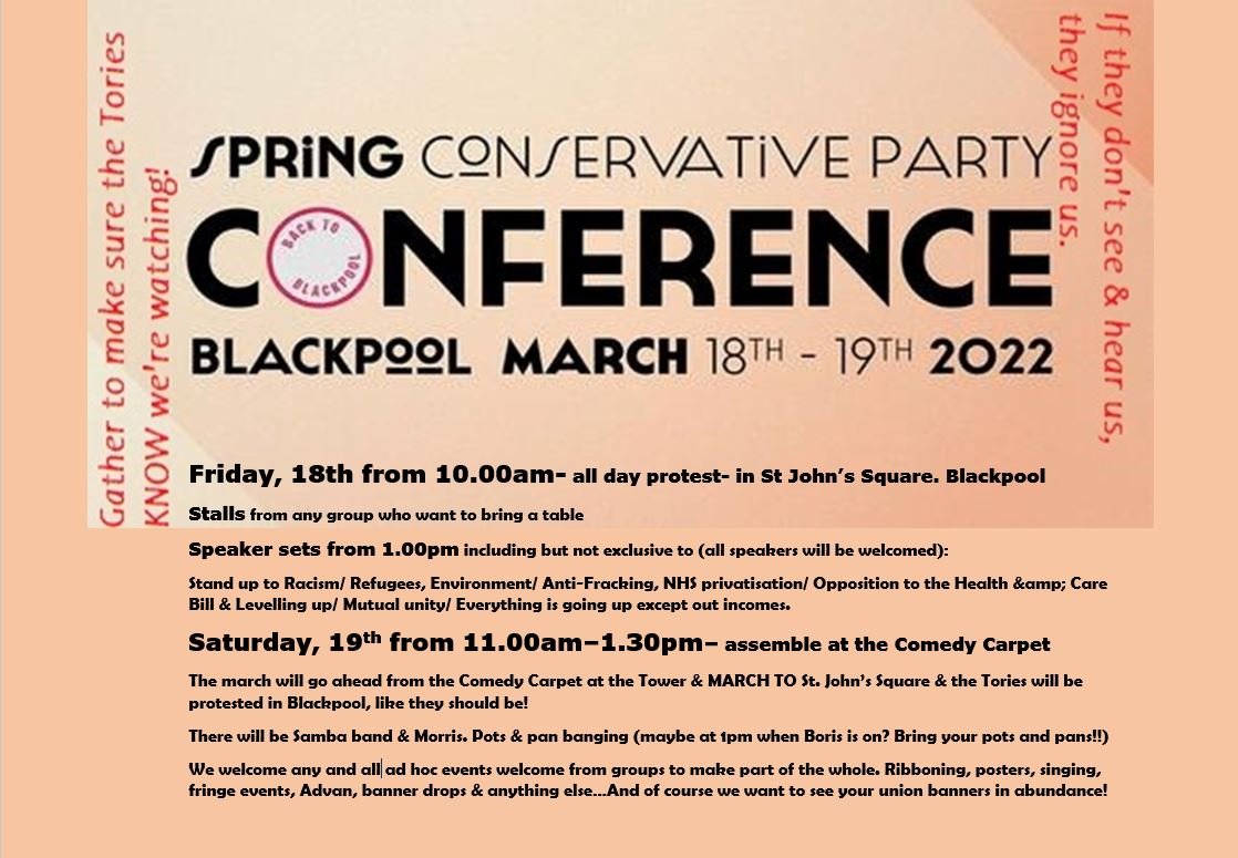 Conference in #Blackpool 18/19 March - rough outline of protests from various groups. <a href="/UK_Nanas/">Nanas UK</a>, <a href="/frackfreelancs/">Frack Free Lancs</a> &amp; others from across UK joining #ToryConf22 - #BanFracking #SaveNHS #StandUpToRacism #HealthAndCareBill #LevellingUp #ClimateEmergency #EverythingGoingUpButIncomes