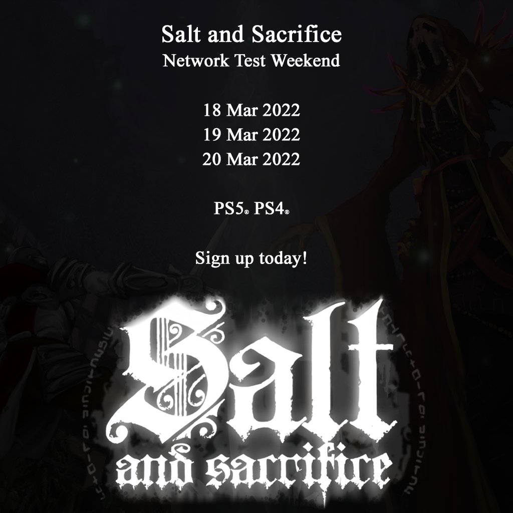 Salt and Sacrifice Network Test Weekend: 18 Mar 2022, 19 Mar 2022, 20 Mar 2022. PS5, PS4. Sign up today!