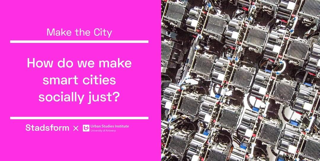 24/3 - Make The City • How do we make smart cities socially just? A dialogue with Ryan Burns (University of Calgary, Canada) and Judith Veenkamp (Waag, NL). Organized by <a href="/UrbanStudies_UA/">UrbanStudies_Antwerp</a> &amp; <a href="/stadsform/">Stadsform</a>.