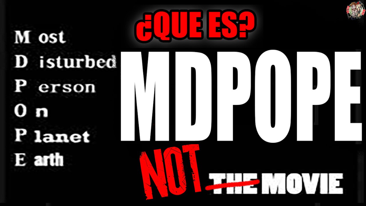 RottenMind 🧠🎥 on X: Hoy es un video especial en el canal porque no vamos  hablar de una película sino de #MDPOPE (Most Disturbed Person On Planet  Earth) una recopilación de lo