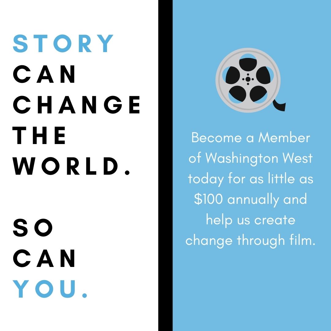 Love movies? Love giving back to your community? Love the mission to use storytelling for social good? Learn more about membership at Washington West today by reaching out to membership@wwfilmfest.com!
