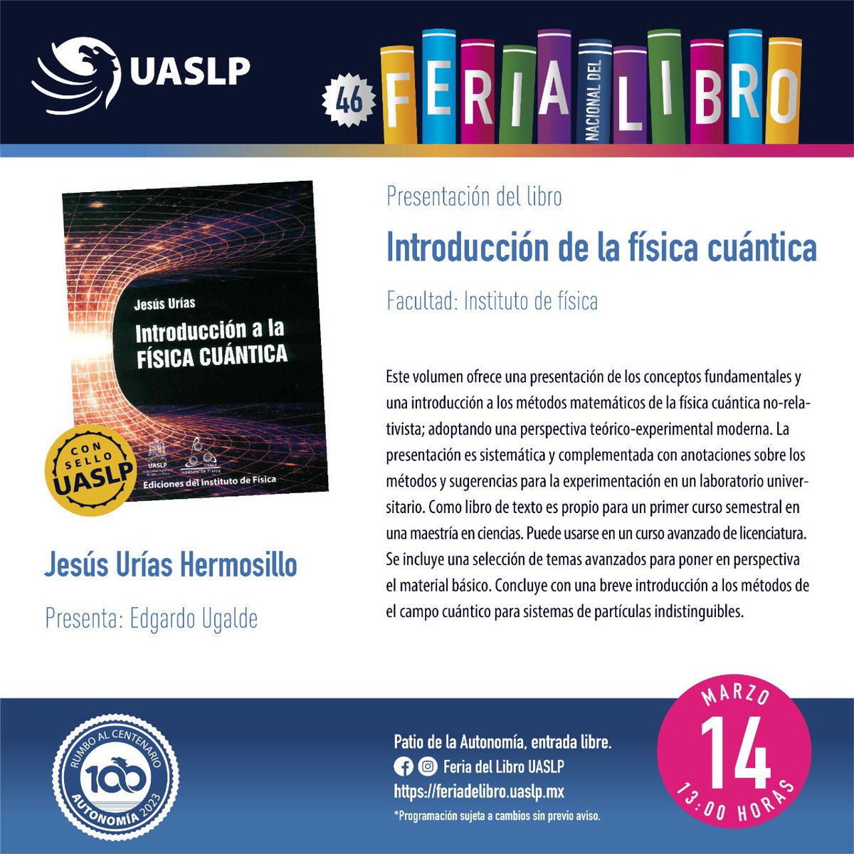 LibreriaUASLP's tweet photo. Jesús Urías Hermosillo presenta su libro "Introducción de la física cuántica", 📅hoy a las 13:00 horas, en el📍Patio de la Autonomía del Edificio Central de @LaUASLP.

#FeriaDelLibroUASLP #UASLP #ConSelloUASLP #RumboAlCentenarioUASLP 📚🦅 https://t.co/PDSUb0O6GS