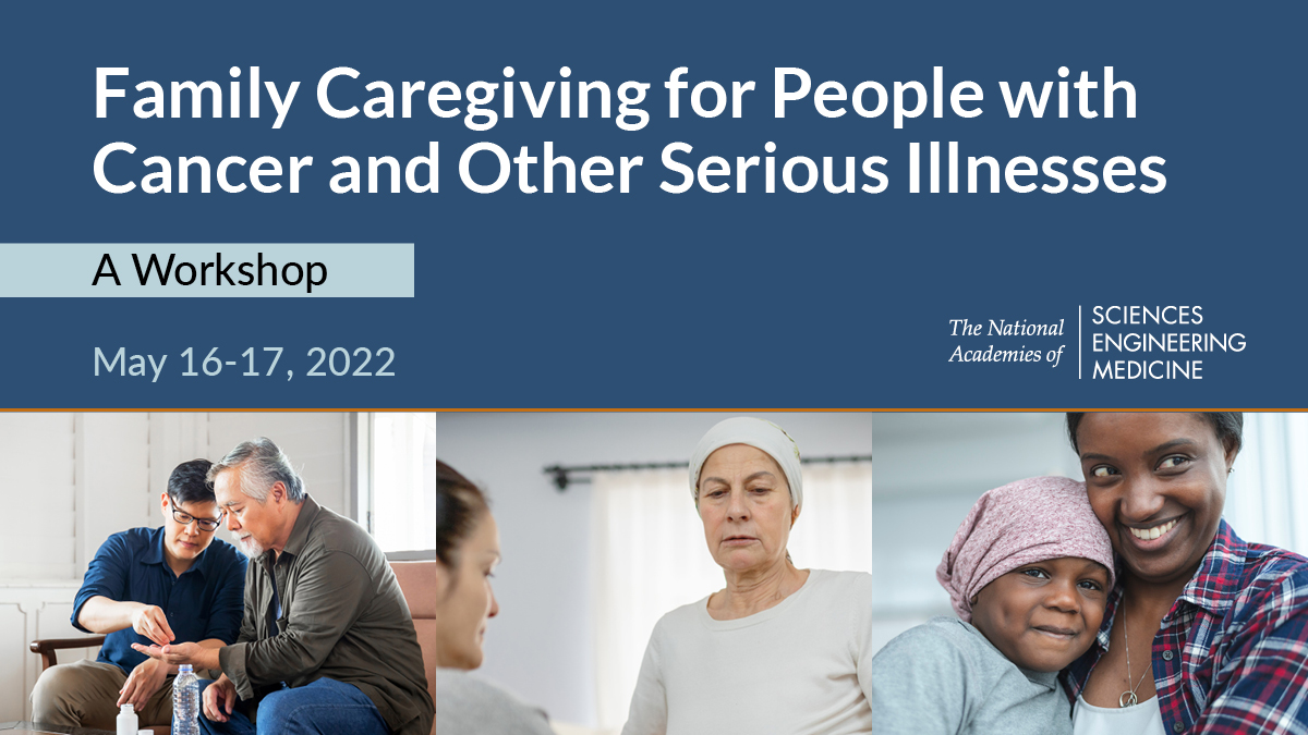 NASEM_Health's tweet photo. Join #SeriousIllnessCareNASEM, #natlcancerforum, and #AgingDisabilityForum for a public workshop examining opportunities to better support family caregiving for people with cancer or other serious illnesses. Register now: https://t.co/cHGoy6cmDu https://t.co/PIXnxDdP6V