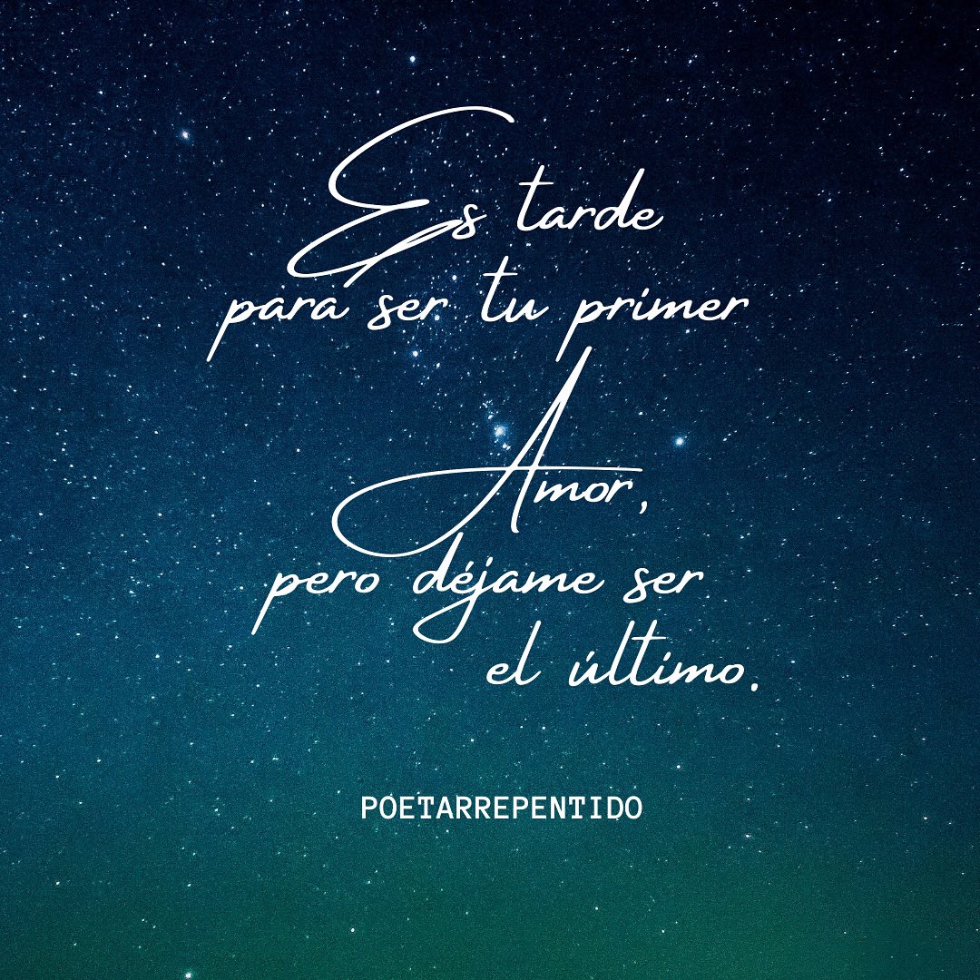 RafaelAlcolea's tweet photo. Es tarde para ser 
tu primer Amor,
pero déjame ser
el último. 
.
.
.
.
.
#primeramor #ultimo #amorverdadero #romanticismo #frasesromanticas #telodedico #megustaescribir #letrasenversos #frasesdeamor #frasesdelavida https://t.co/Dzy3ncsJAj
