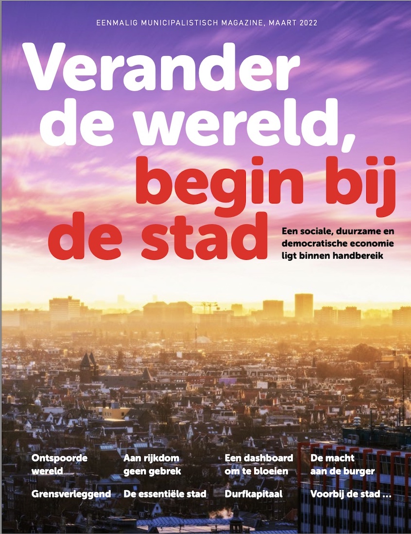 De99vanAmsterdam presenteert een eenmalig magazine over een nieuwe economie voor de 21e eeuw. Vol kennis, praktijk, visies, ambities, transities, modellen en strategieën. Zie: de99vanamsterdam.nl #sociaal #duurzaam #democratisch #economie #amsterdam
