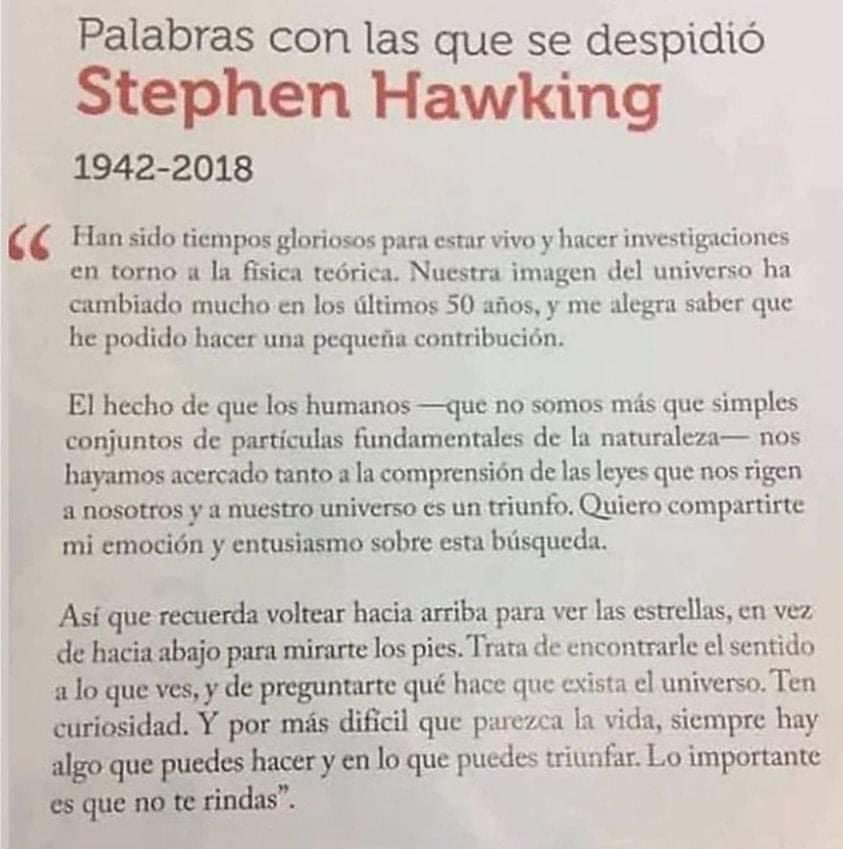 Hoy se cumplen 4 años de la partida de un científico brillante. Gracias, profesor Stephen Hawking. 

Estas son las palabras con las que se despidió: