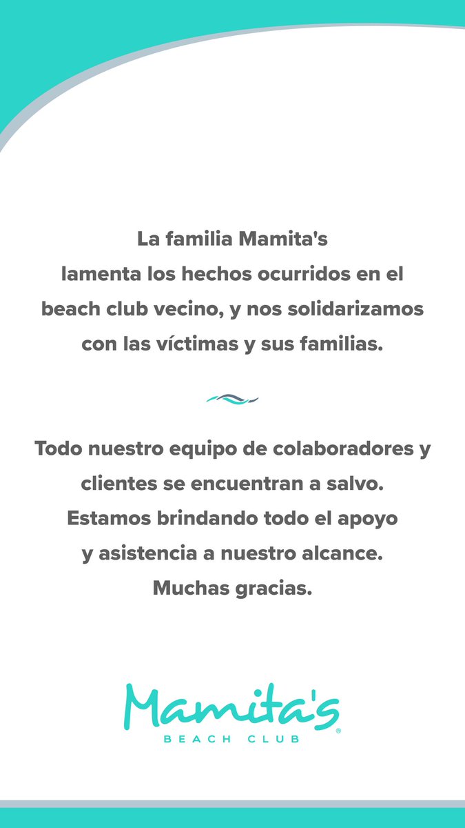 Lamentamos los hechos ocurridos hoy en el beach club vecino y nos solidarizamos con las víctimas y sus familias. Estamos brindando todo el apoyo y asistencia a nuestro alcance. Todo nuestro equipo de colaboradores y clientes se encuentran a salvo. #mamitasbeachclub #playamamitas