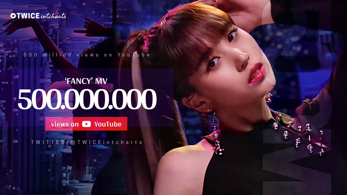TWICEintcharts's tweet photo. .@JYPETWICE's "FANCY" MV has now surpassed 500 million views on YouTube. It's their 4th video to achieve this milestone. https://t.co/VzSn8UUQ5x