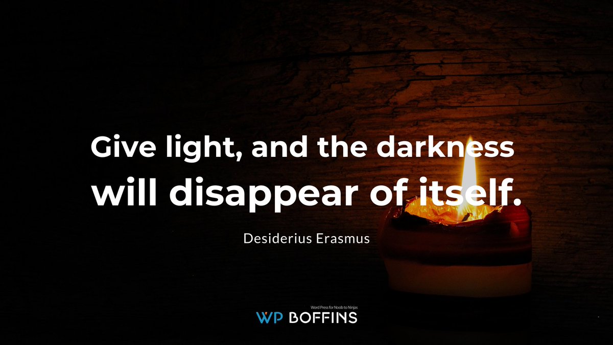 WPBoffins's tweet photo. “Give light, and the darkness will disappear of itself.”
--Desiderius Erasmus-- https://t.co/zjIM70nRnf