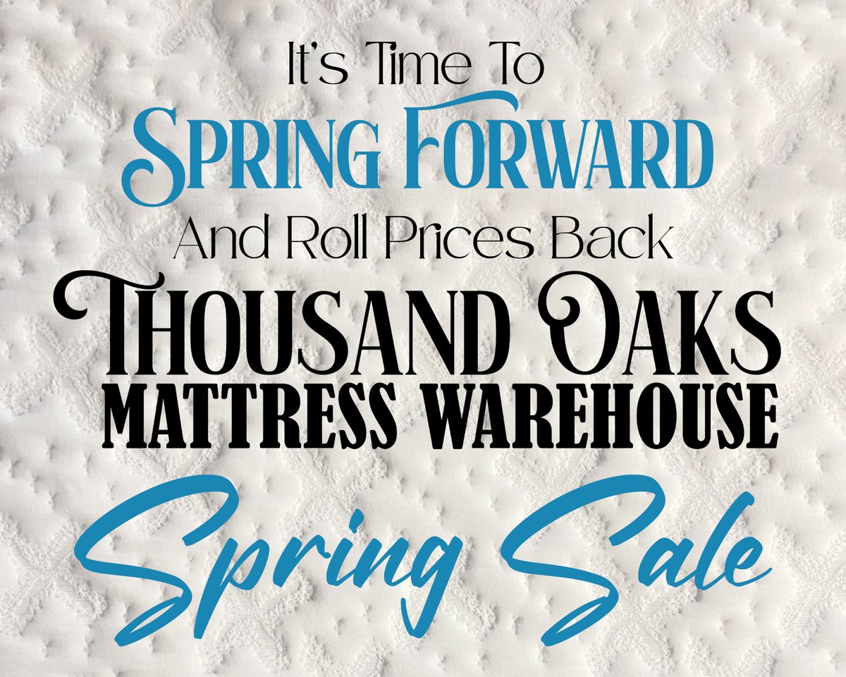 TOmattress's tweet photo. It's time to spring forward and roll prices back. Don't miss the Thousand Oaks Mattress Warehouse Spring Sale HAPPENING NOW! https://t.co/4LDiWzxIZs