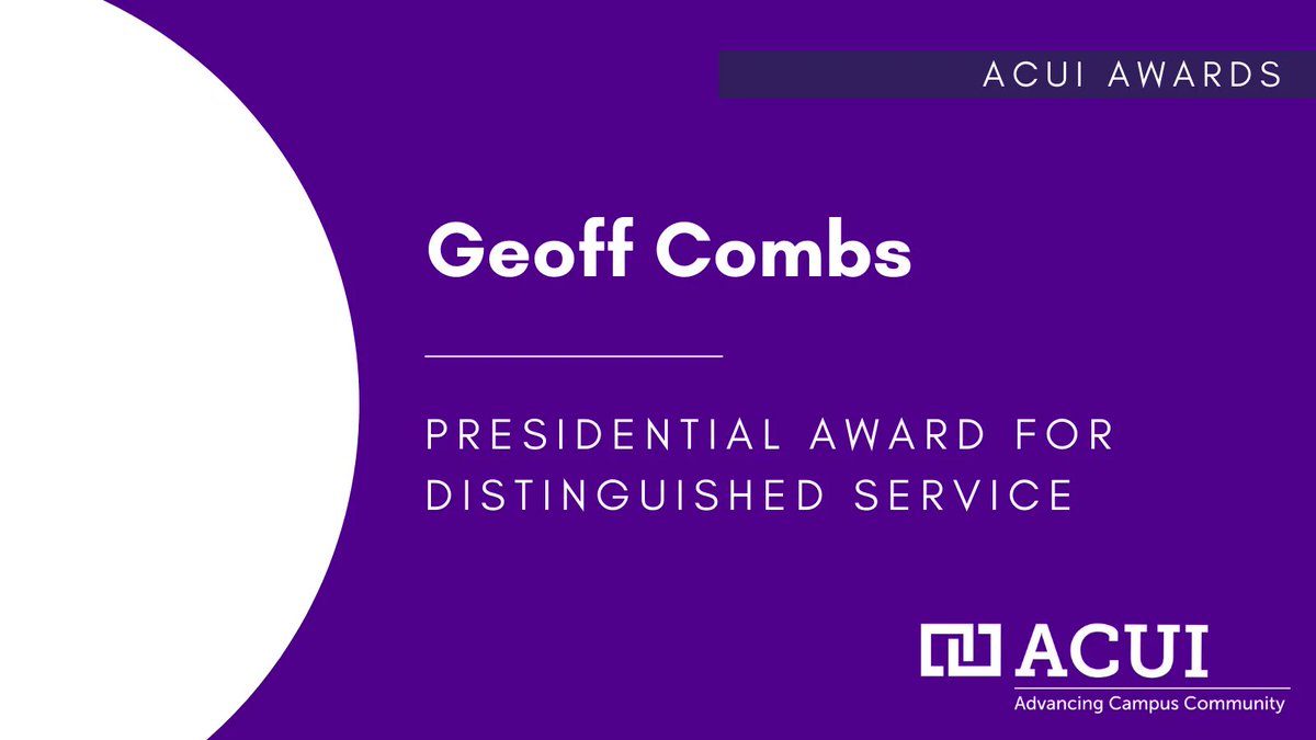 Congratulations to the ACUI 2022 Presidential Award for Distinguished Service recipient, Geoff Combs!