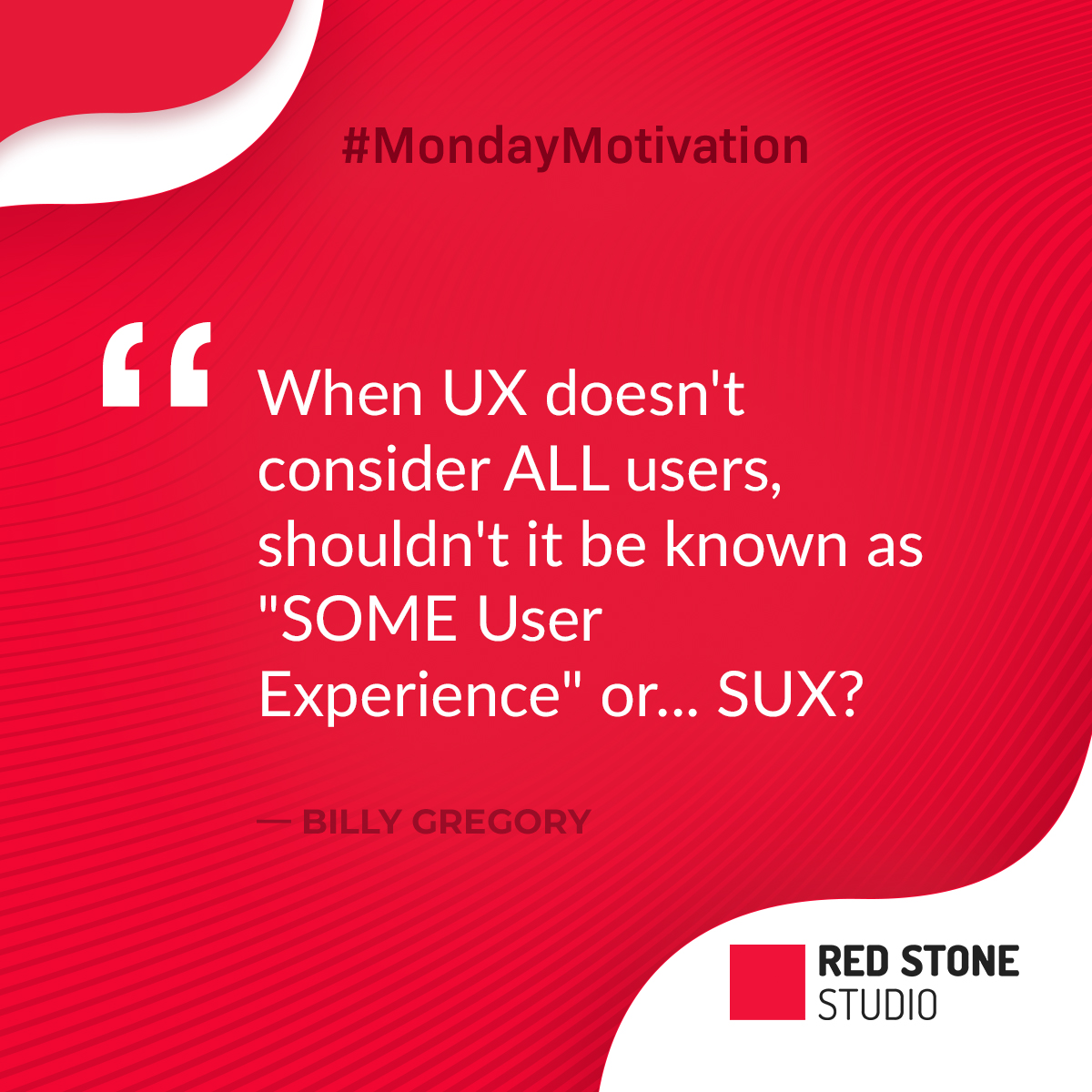 RedStoneStudio2's tweet photo. "When UX doesn't consider ALL users, shouldn't it be known as 'SOME User Experience' or... SUX?" - @thebillygregory

#MondayMotivation #DesignThinking #a11y #design #websitedesign #redstonestudio https://t.co/8mf2Kwyx4J