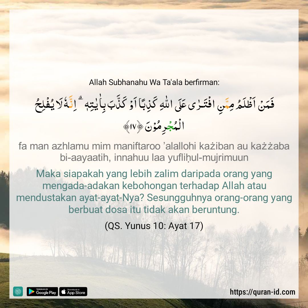 axdwin's tweet photo. Allah Subhanahu Wa Ta'ala berfirman di dalam Al Qur'an Surah Yunus (10): Ayat 17

"Maka siapakah yang lebih zalim daripada orang yang mengada-adakan kebohongan terhadap Allah atau mendustakan ayat-ayat-Nya? Sesungguhnya orang-orang yang berbuat dosa itu tidak akan beruntung." https://t.co/6d7XRIDYXO