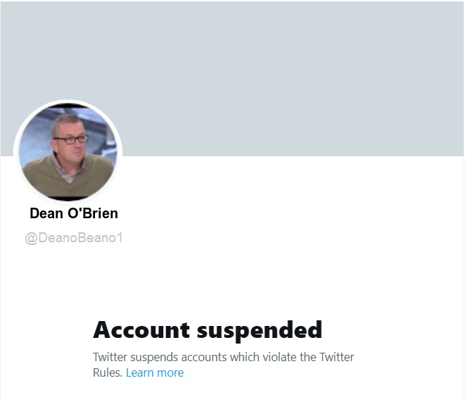 The truth-teller account of Dean O'Brien was suspended by Twitter.  (Twitter likes to dehumanize those who have been censored for non-sanctioned opinions by removing the photo and name.  Those items have been added to the screenshot below.) <a href="/Twitter/">Twitter</a> <a href="/DeanoBeano1/">Dean O'Brien</a>