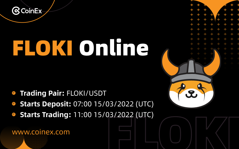 🚀 New Listing

CoinEx Lists $FLOKI on 15th Mar
The <a href="/RealFlokiInu/">Floki</a> Ecosystem aims to give people control of their finances

✅ Trading Pair: FLOKI/USDT
✅ Deposit &amp; Withdrawal: 7AM UTC 15th Mar
✅ Trading: 11AM UTC 15th Mar

Learn more 👉 bit.ly/3tZqGoI

#CoinEx #Floki