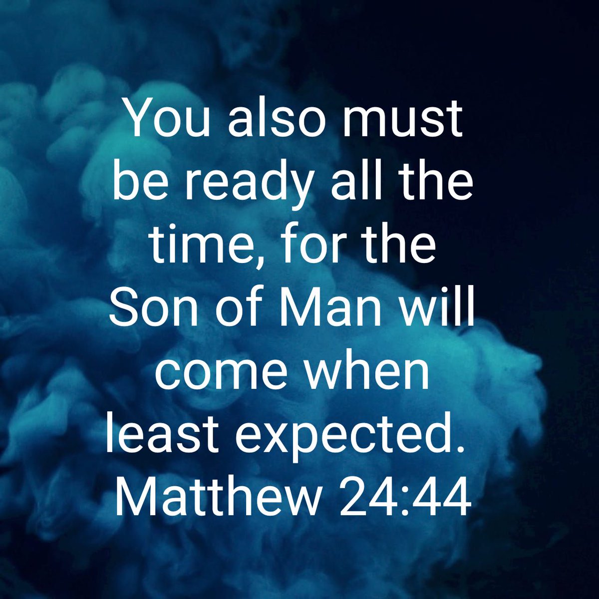 ChrystalSeletha's tweet photo. You also must be ready all the time, for the Son of Man will come when least expected.
Matthew 24:44 NLT

https://t.co/hD4tjAzOtX https://t.co/ALjzJJgLW6