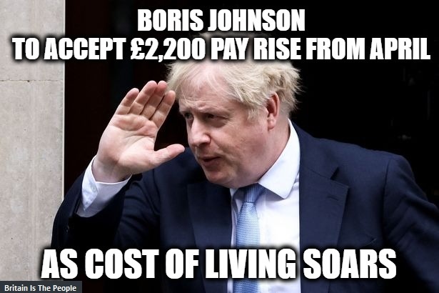 Britain_People's tweet photo. LOOKING After No. 1:

🟥Boris Johnson ‘to accept £2,200 pay rise’ from April – as cost of living soars

▪️It comes as fears mount that UK residents will face even higher inflation as well as national insurance hike from April, on top of already higher prices for food and energy. https://t.co/uWrUOuF9kz