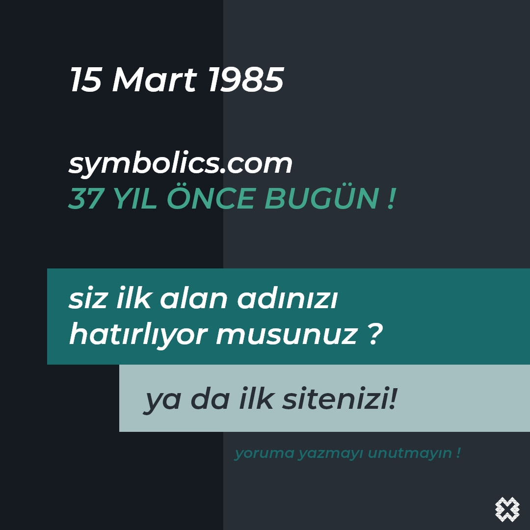 İLK “DOMAIN” NE ZAMAN KAYDEDİLDİ ?
symbolics.com
15 Mart 1985 - 37 yıl önce bugün ilk alan adı kayıt edildi.
Siz ilk alan adınızı hatırlıyor musunuz? ya da ilk web sitenizi?