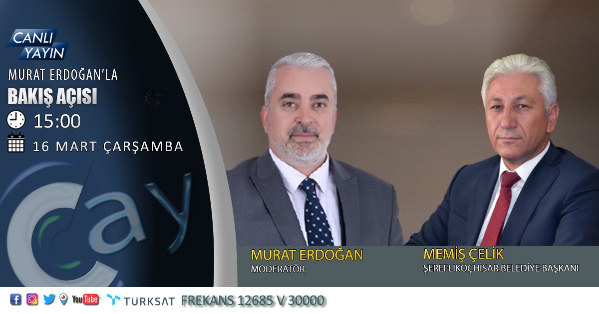 Bakış Açısı'nda  Program Konuğumuz
Şereflikoçhisar Belediye Başkanı
Sayın Memiş Çelik

16 MART Çarşamba 
Saat:15.00' de ÇAY TV 'de.