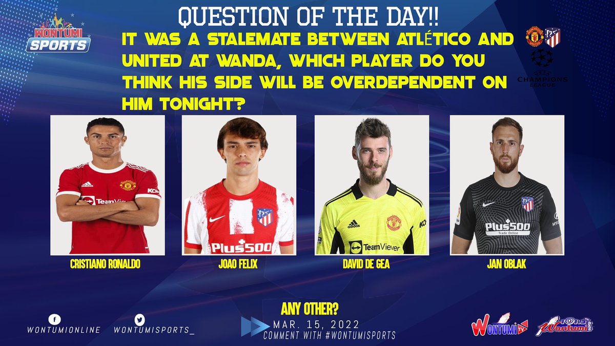 LAWSONSPORTS_'s tweet photo. QUESTION OF THE DAY!!

IT WAS A STALEMATE BETWEEN ATLÉTICO &amp; UNITED AT WANDA, WHICH PLAYER DO YOU THINK HIS SIDE WILL BE OVERDEPENDENT ON HIM TONIGHT?🤔

A. CRISTIANO RONALDO🇵🇹 
B. JOAO FELIX🇵🇹 
C. DE GEA🇪🇸 
D. JAN OBLAK🇸🇮
🗣ANY OTHER?👤

REPLY WITH #WontumiSports FOR VALIDITY.🔥 https://t.co/QzRk3J9kOy