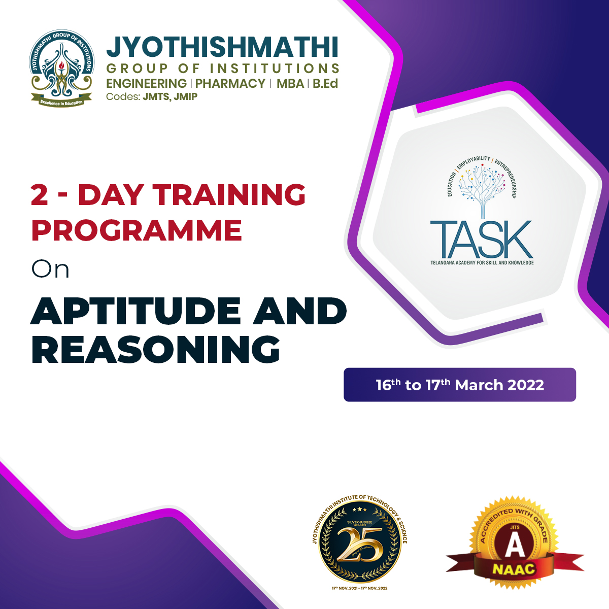 Jyothishmathi in association with TASK is organising a 2-Day Training Programme on Aptitude and Reasoning on 16th & 17th March 2022. 

Visit us : jits.ac.in

#TASK #TrainingProgramme #Aptitude #Reasoning #AptitudeTraining
#PlacementPreparation #EngineeringColleges