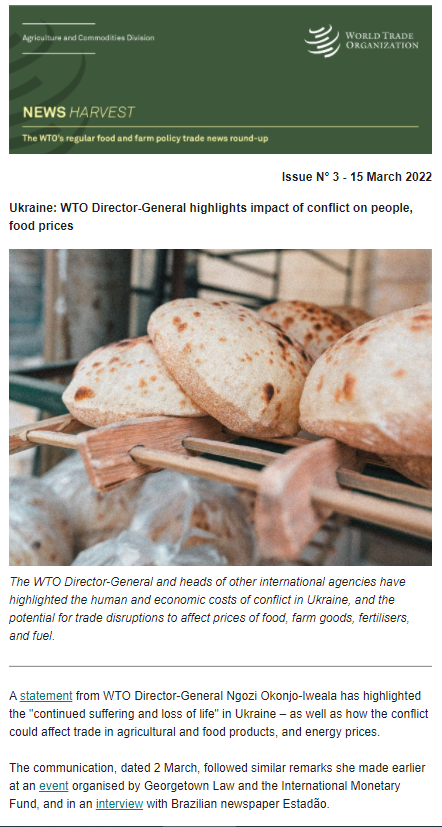 wto's tweet photo. This month's "News Harvest" looks at how conflict in Ukraine could affect people, food prices:

⏯️Statements from WTO DG @NOIweala, other leaders
⏯️Analysis from @AMISOutlook, @FAO, @IFPRI, @WFP
⏯️PLUS: resources + upcoming events.

Subscribe: https://t.co/xxIAKYj22r #WTOAg https://t.co/y098eeNrqX