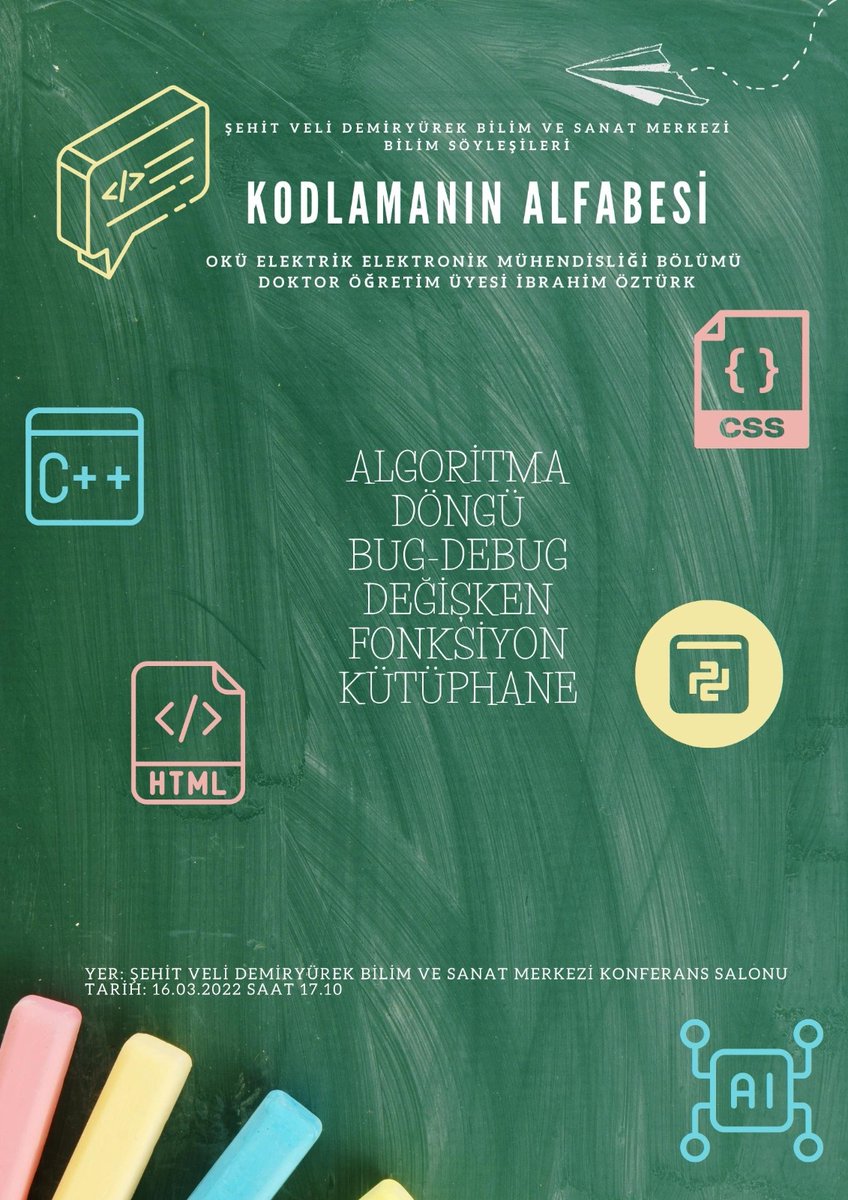 OKÜ Elektrik Elektronik Müh. Bölümü Dr. Öğr. Üyesi İbrahim ÖZTÜRK'ün "Kodlamanın Alfabesi”İsimli Söyleşine Tüm Öğrenci ve Velilerimiz Davetlidir.Söyleşi 16 Mart Çarşamba Saat 17.10da Konferans Salonumuzda Yapılacaktır
@BilsemMeb 
<a href="/mramazanbarin/">Ramazan Barın</a> 
<a href="/varmik/">Prof.Dr.Kemal Varın Numanoğlu</a> 
<a href="/ALBAKAydn/">Aydın ALBAK</a> 
<a href="/MullaKATIK/">Mulla KATIK</a>