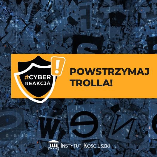 Uwaga na fake newsy! Cyberreakcja - powstrzymaj trolla, poradnik
ik.org.pl/wp-content/upl…