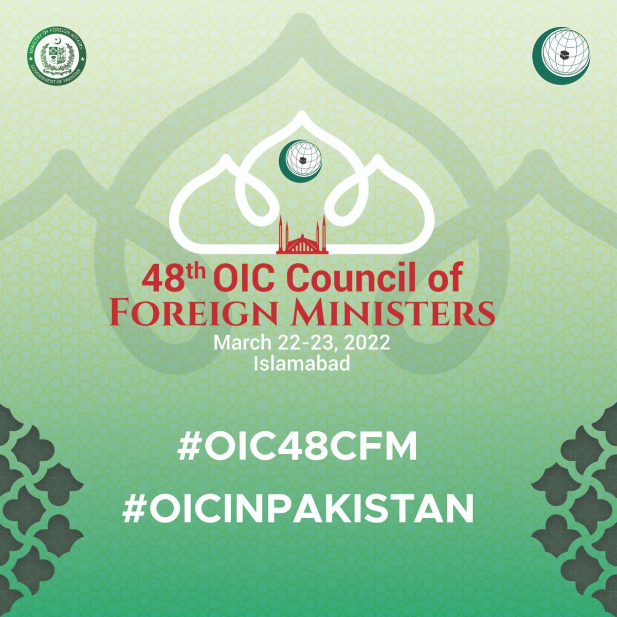 OIC_OCI's tweet photo. The Organization of Islamic Cooperation (#OIC) will hold the 48th Session of the Council of Foreign Ministers (CFM) under the theme (Building Partnerships for Unity, Justice, & Development) in #Islamabad, Islamic Republic of #Pakistan, March 22-23, 2022. #OIC48CFM #OICInPakistan https://t.co/gBRJR4qIHW