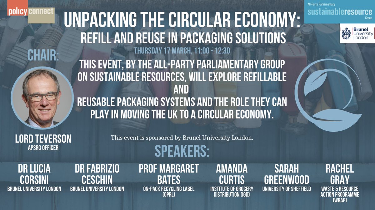 17 March: Unpacking the #CircularEconomy
Join our event where we will explore refillable &amp; reusable #Packaging systems
Chair: <a href="/lordtev/">Robin Teverson</a> 
Speakers: 
<a href="/luciamcorsini/">Lucia Corsini</a> 
Dr Fabrizio Ceschin
@Wastereader 
Amanda Curtis <a href="/fromIGD/">Institute of Grocery Distribution (IGD)</a> 
<a href="/GreenwoodPkg/">Sarah Greenwood</a> 
Rachel Gray <a href="/WRAP_UK/">WRAP NGO</a>
policyconnect.org.uk/events/unpacki…