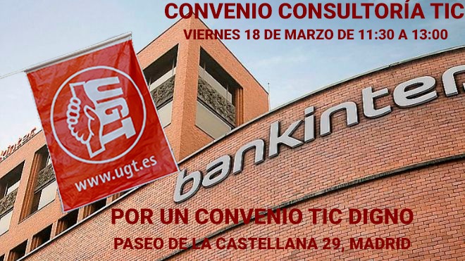 UGTConvenioTIC's tweet photo. Tras la irrisoria propuesta patronal de salarios y clasificación #UGT sigue adelante con las movilizaciones en todo el territorio español para tener un #convenioticdigno #salariodigno #18M #TIC #concentraciones 

👉 MADRID 18/03 11:30H
Sede Bankinter. 
Paseo castellana 29. https://t.co/avdB7t6Nar