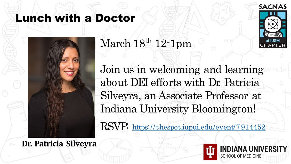 SACNAS at IU School of Medicine is hosting "Lunch with a Doctor" on Friday March 18, 2022 from 12pm - 1pm. Virtual meet and lunch with IU School of Public Health-Bloomington's own Dr. Patricia Silveyra. RSVP at thespot.iupui.edu/event/7914452.