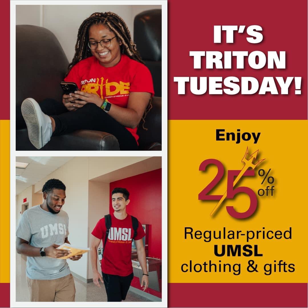 Triton Tuesday is today!!! Come into the Triton Store to get 25% off all umsl clothing and gifts!!! #umsl #tritonstore #tritontuesday #umslpride