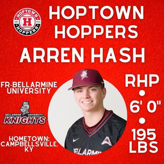 ⚾️➡️⚾️➡️WELCOME TO HOPTOWN!⬅️⚾️⬅️⚾️
RHP ARREN HASH from <a href="/BUKnightsBSB/">Bellarmine Baseball</a>
 &amp; Campbellsville, KY We are excited to have you as part of the '22 <a href="/HoptownHoppers/">Hoptown Hoppers</a> Opening night is Thurs, June 2 vs <a href="/DCBombers/">DCBombers</a> at HHS Tiger Field.<a href="/arrenhash/">Arren Hash</a>
 See U at the ballpark! <a href="/vaught_gary/">gary vaught</a>  #hoppertunity