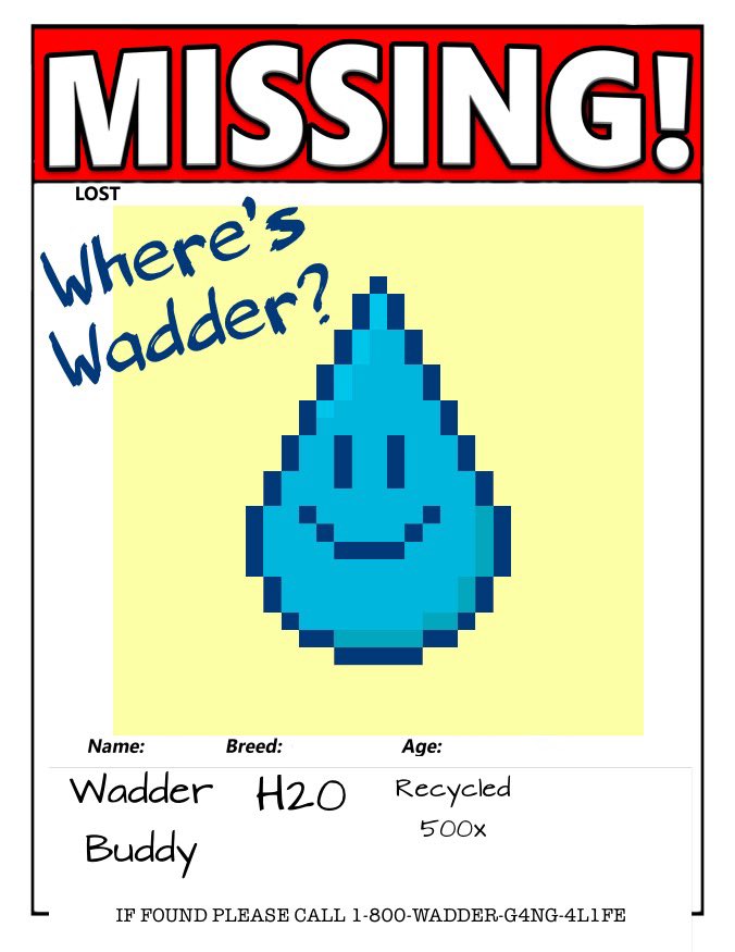WHERES WADDER BUDDY? 💧