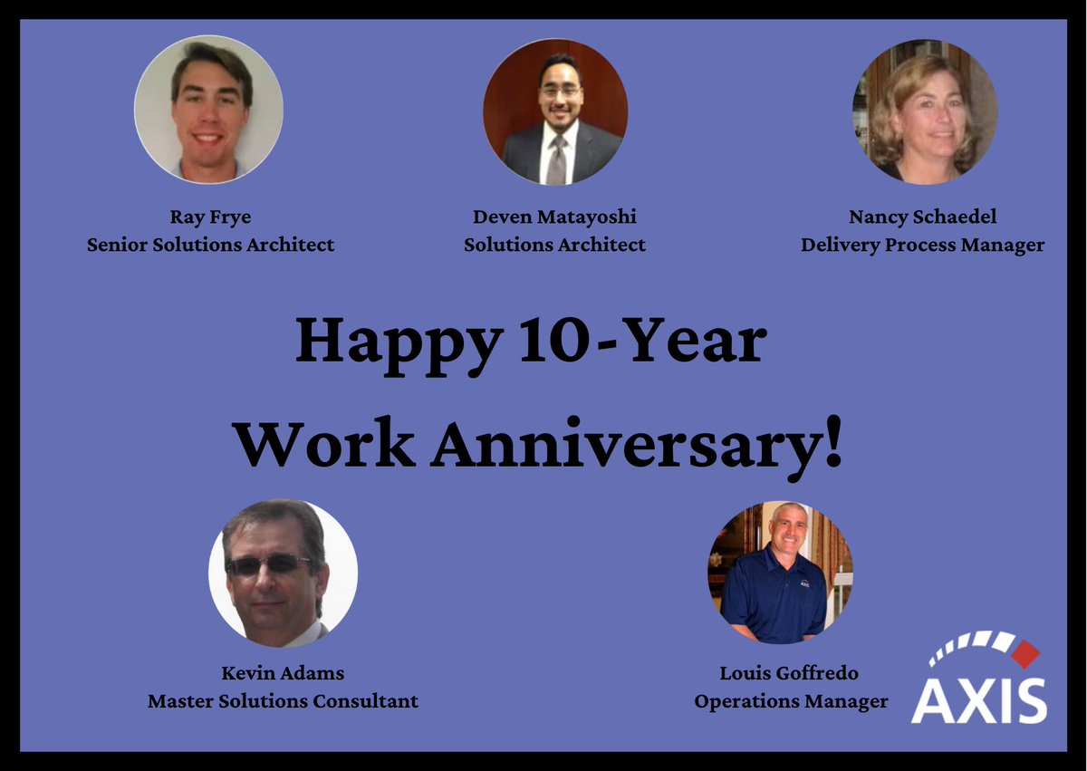 Congratulations to our employees celebrating 10 years with #AxisGroup! Thank you Ray Frye, Deven Matayoshi, Nancy Schaedel, Kevin Adams, and Louis Goffredo for all your hard work and dedication over the years! #EmployeeRecognition