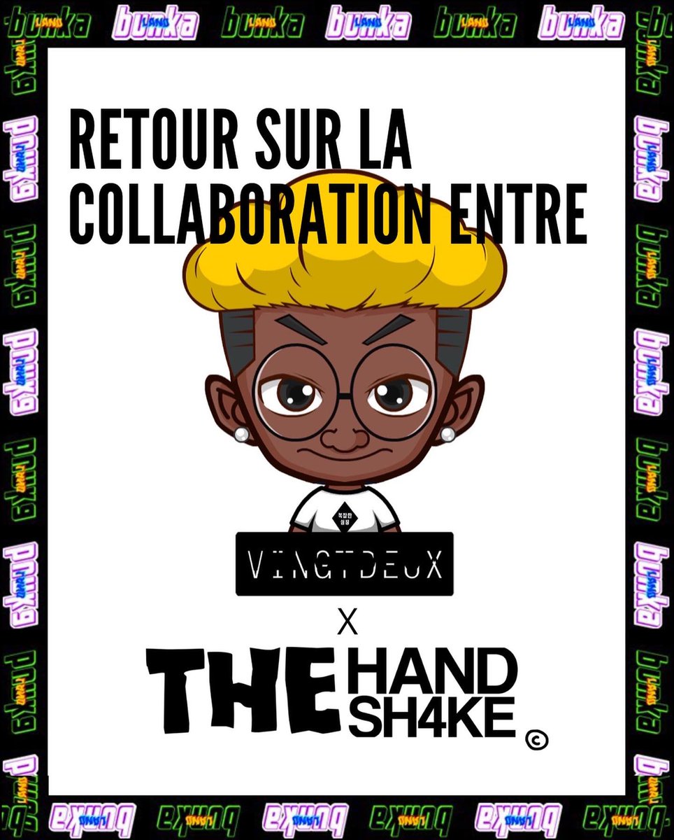 Bunkalandstudio's tweet photo. #THREAD sur la collab @__vingtdeux__ x @thehandsh4ke https://t.co/ssayy9QG0a