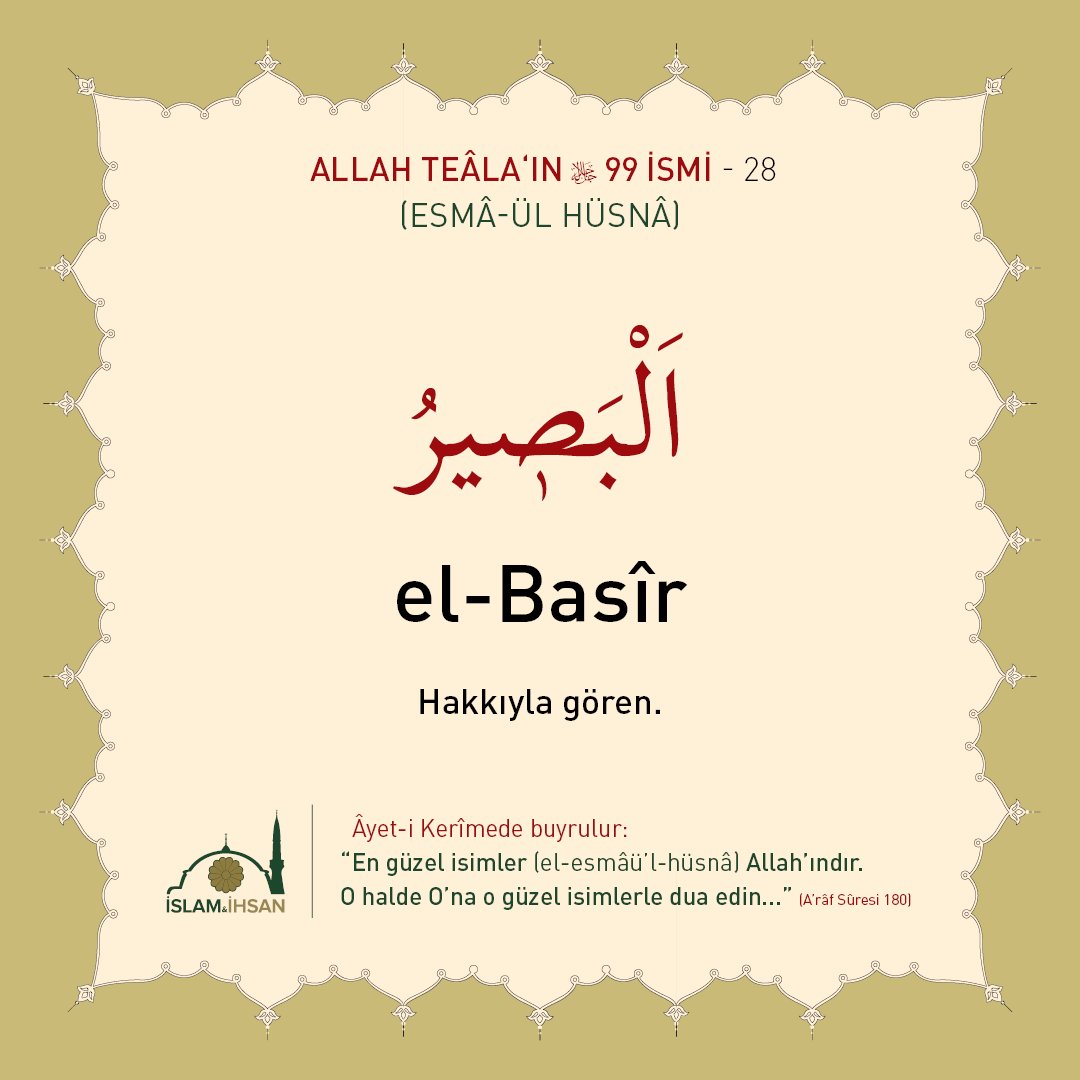 islamveihsan's tweet photo. El-Basîr; "hakkıyla gören" demektir. #elbasir #esmaülhüsna
Esmaül hüsna nedir?: https://t.co/51XAfwnewD https://t.co/JX3JGA67GQ